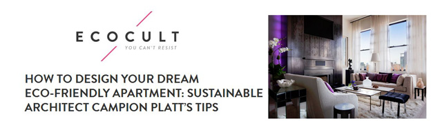 How to design your dream eco-friendly aparment: Sustainable architect Campion Platt’s tips