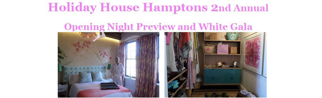Holiday House Hampton 2nd Annual Opening Night Preview & White Gala